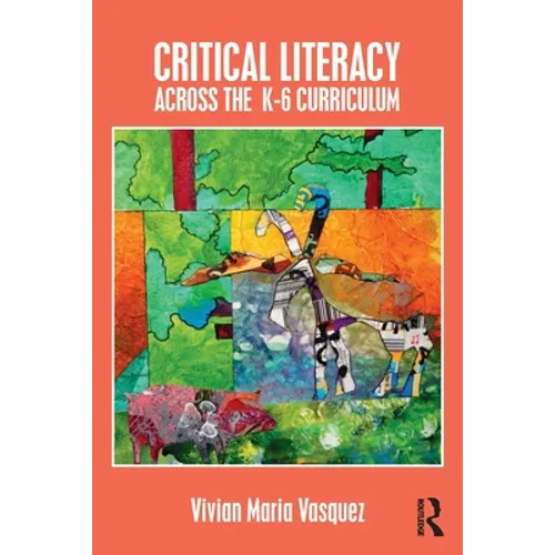Critical Literacy Across the K-6 Curriculum - Paperback