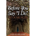 Before You Say I Do... To A Muslim