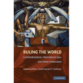 Ruling the World?: Constitutionalism, International Law, and Global Governance