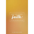 More Than Ordinary Faith: Why Does God Allow Suffering?