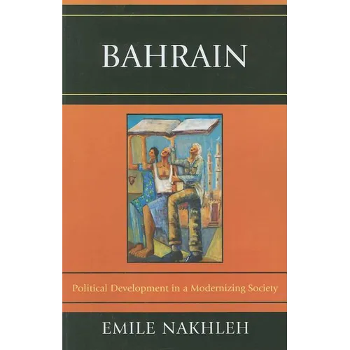 Bahrain: Political Development in a Modernizing Society - Paperback