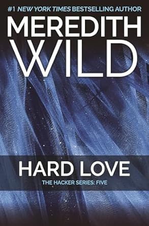 Hard Love: The Hacker Series #5 by Meredith Wild -Paperback