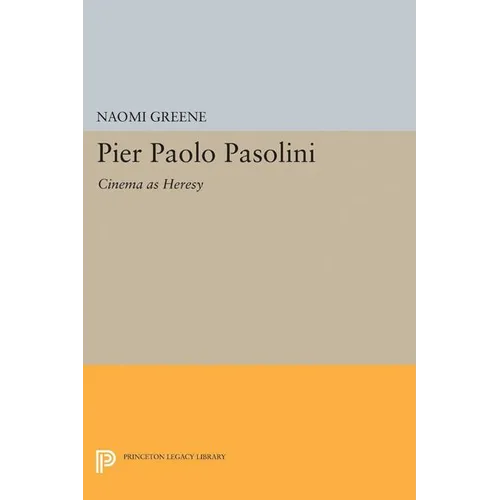 Pier Paolo Pasolini: Cinema as Heresy