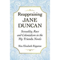 Reappraising Jane Duncan: Sexuality, Race and Colonialism in the My Friends Novels