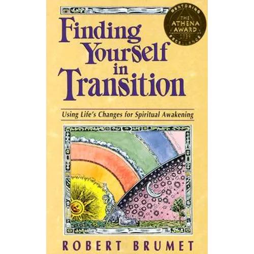 Finding Yourself in Transition: Using Life's Changes for Spiritual Awakening - Paperback