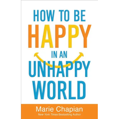 How to Be Happy in an Unhappy World - Paperback