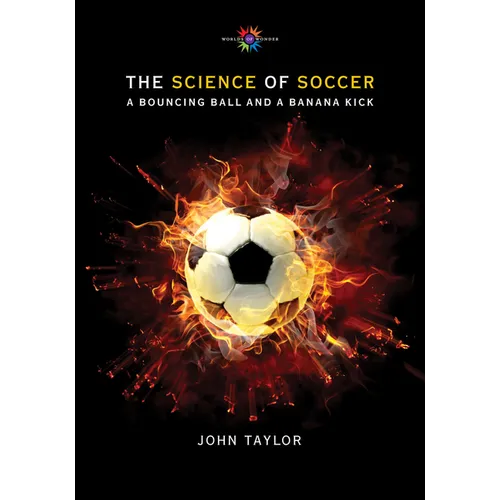 The Science of Soccer: A Bouncing Ball and a Banana Kick - Hardcover