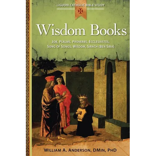 Wisdom Books: Job, Psalms, Proverbs, Ecclesiastes, Song of Songs, Wisdom, Sirach - Paperback