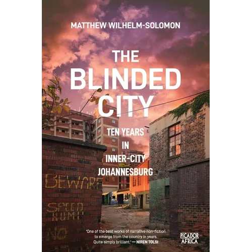 The Blinded City: Ten Years In Inner-City Johannesburg - Paperback