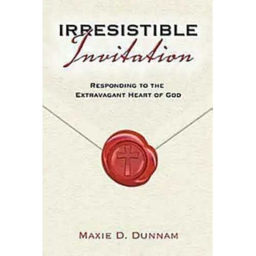 Irresistable Invitation: Responding to the Extravagant Heart of God - Paperback