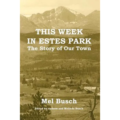 This Week in Estes Park: The Story of Our Town - Paperback