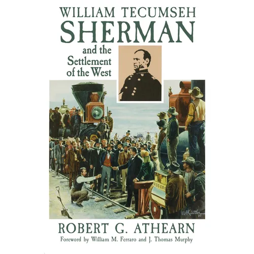 William Tecumseh Sherman and the Settlement of the West - Paperback