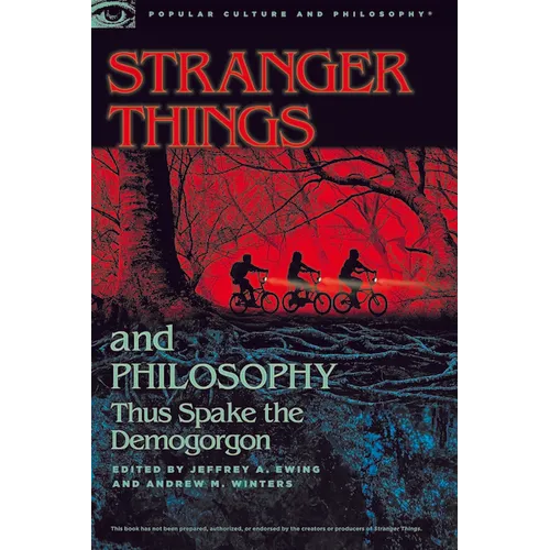 Stranger Things and Philosophy: Thus Spake the Demogorgon - Paperback