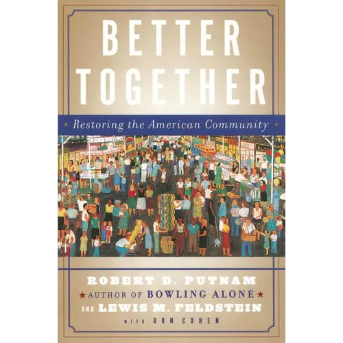 Better Together: Restoring the American Community - Paperback