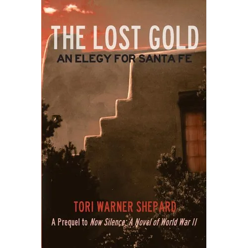 The Lost Gold: An Elegy for Santa Fe