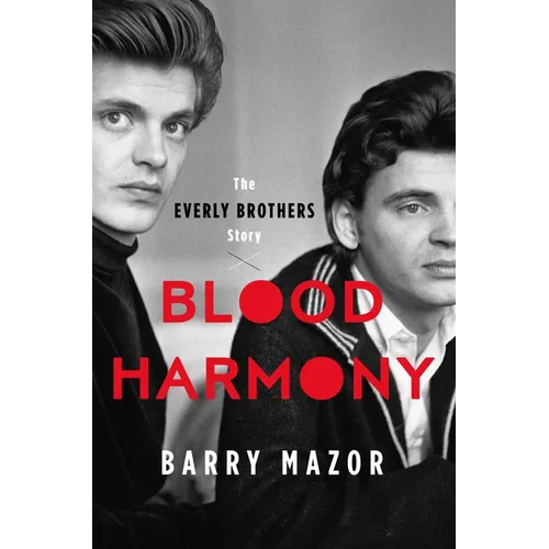Blood Harmony: The Everly Brothers Story - Hardcover