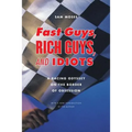 Fast Guys, Rich Guys, and Idiots: A Racing Odyssey on the Border of Obsession