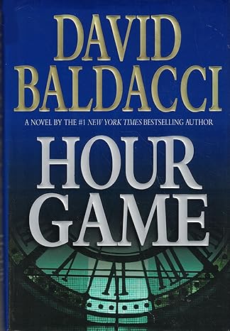 Hour Game by David Baldacci- Hardcover – 1st Printing October, 2004. Signed Copy