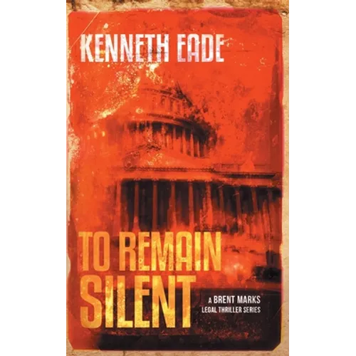 To Remain Silent (a Brent Marks Legal Thriller) - Paperback