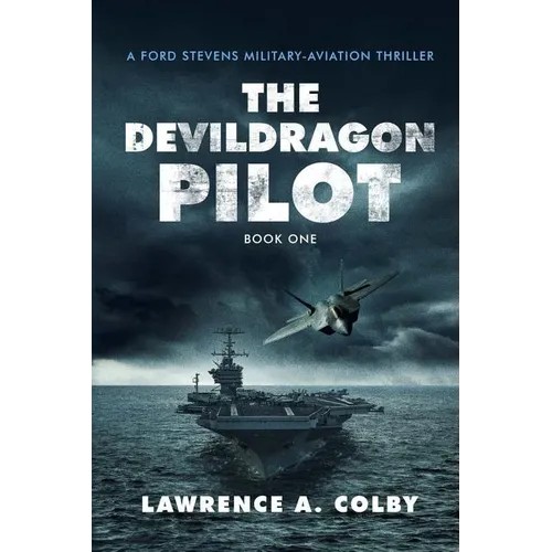 The Devil Dragon Pilot: A Ford Stevens Military-Aviation Thriller - Paperback