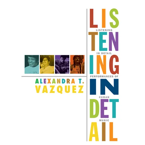 Listening in Detail: Performances of Cuban Music - Paperback
