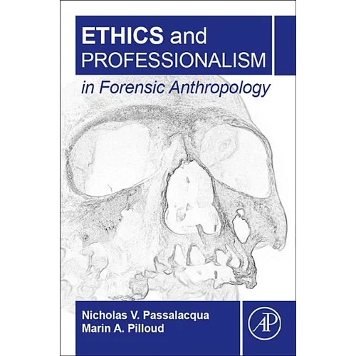 Ethics and Professionalism in Forensic Anthropology