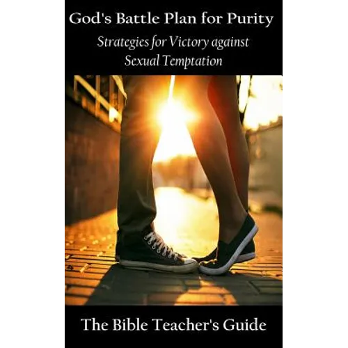 God's Battle Plan for Purity: Strategies for Victory against Sexual Temptation - Paperback