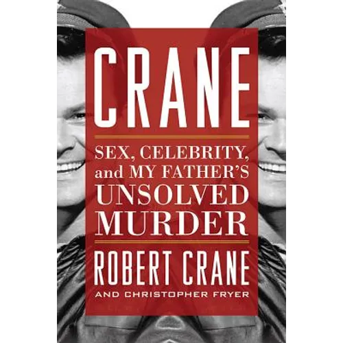 Crane: Sex, Celebrity, and My Father's Unsolved Murder - Paperback