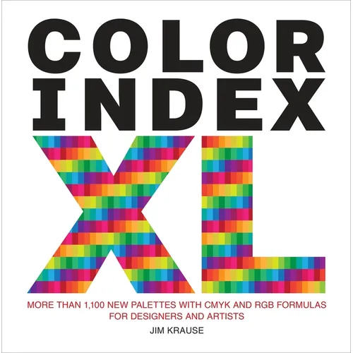 Color Index XL: More Than 1,100 New Palettes with Cmyk and Rgb Formulas for Designers and Artists - Paperback