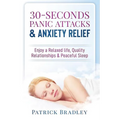 30-Seconds Panic Attacks & Anxiety Relief: Enjoy a Relaxed Life, Quality Relationships & Peaceful Sleep
