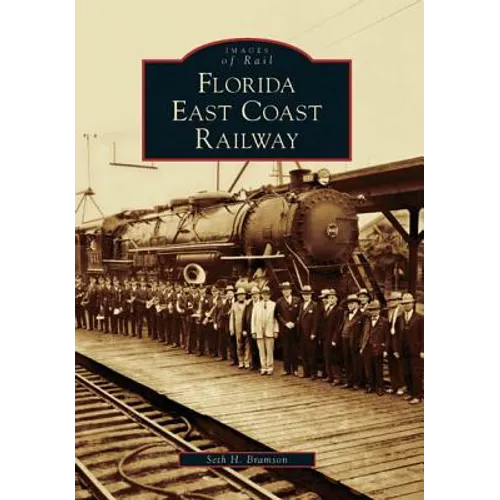 Florida East Coast Railway - Paperback