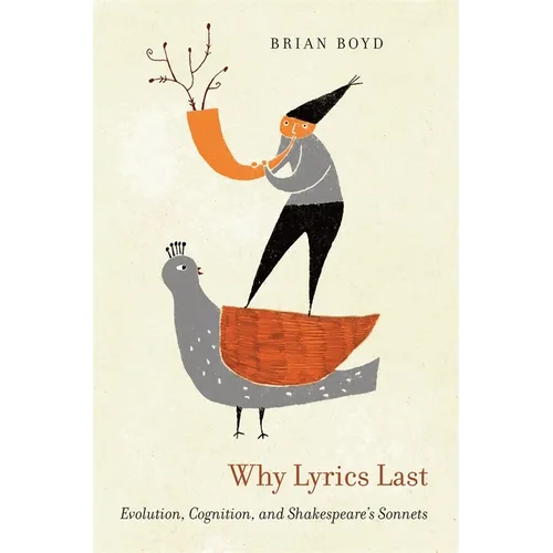 Why Lyrics Last: Evolution, Cognition, and Shakespeare's Sonnets