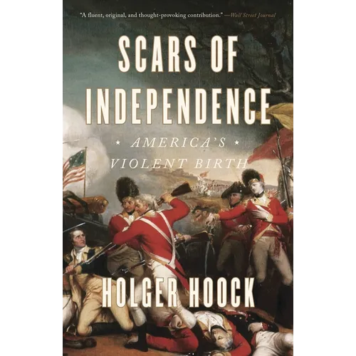 Scars of Independence: America's Violent Birth - Paperback