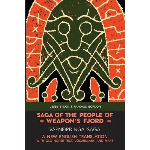 Saga of the People of Weapon's Fjord (Vápnfirðinga Saga): A New English Translation with Old Norse Text, Vocabulary, and Maps - Paperback