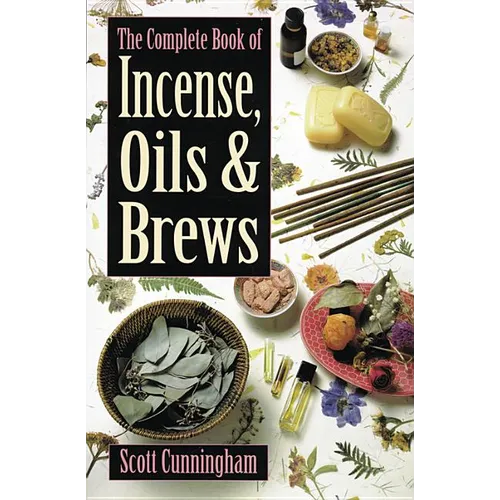 The Complete Book of Incense, Oils & Brews
