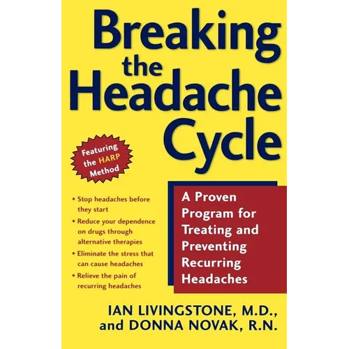 Breaking the Headache Cycle: A Proven Program for Treating and Preventing Recurring Headaches - Paperback