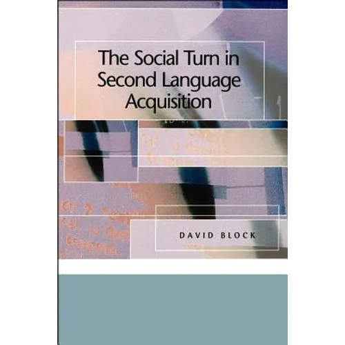 The Social Turn in Second Language Acquisition
