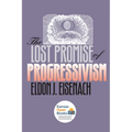 The Lost Promise of Progressivism