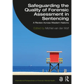 Safeguarding the Quality of Forensic Assessment in Sentencing: A Review Across Western Nations