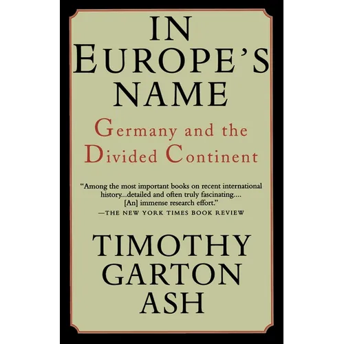 In Europe's Name: Germany and the Divided Continent - Paperback