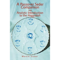 A Passover Seder Companion and Analytic Introduction to the Haggadah