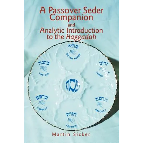 A Passover Seder Companion and Analytic Introduction to the Haggadah