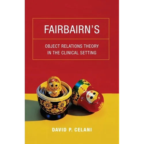 Fairbairn's Object Relations Theory in the Clinical Setting - Paperback