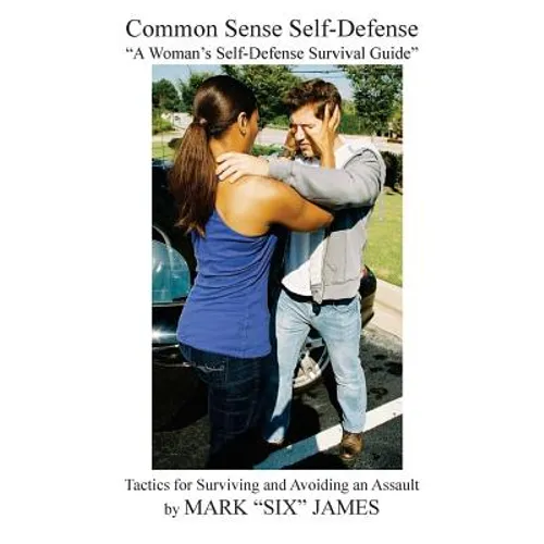 Common Sense Self-Defense: 