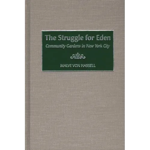 The Struggle for Eden: Community Gardens in New York City
