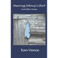 Wearing Johnny's Shirt and Other Poems