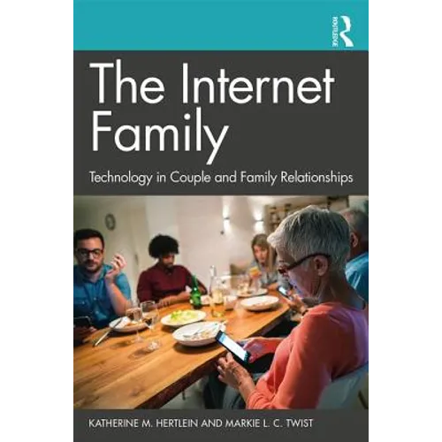 The Internet Family: Technology in Couple and Family Relationships - Paperback