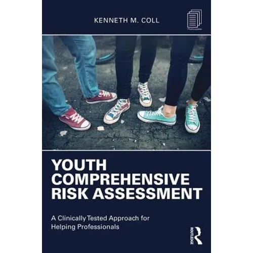 Youth Comprehensive Risk Assessment: A Clinically Tested Approach for Helping Professionals