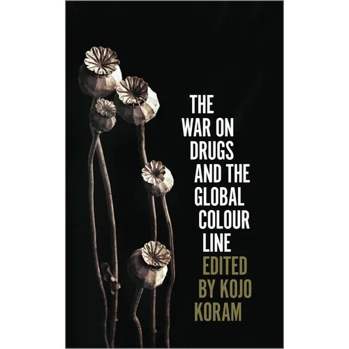 The War on Drugs and the Global Colour Line - Paperback