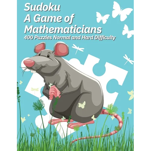 Sudoku A Game of Mathematicians 400 Puzzles Normal and Hard Difficulty - Paperback